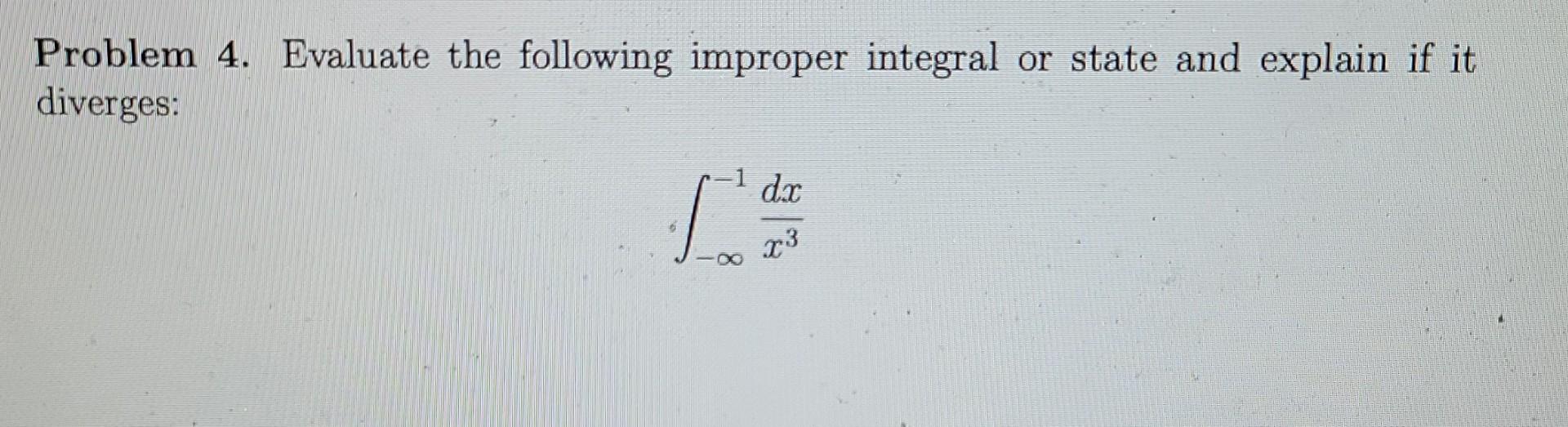 Solved Problem 4 Evaluate The Following Improper Integral