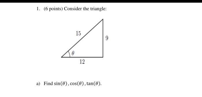 Solved 1. (6 points) Consider the triangle: a) Find | Chegg.com