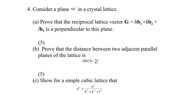 Solved 4. Consider a plane hkl in a crystal lattice. (a) | Chegg.com
