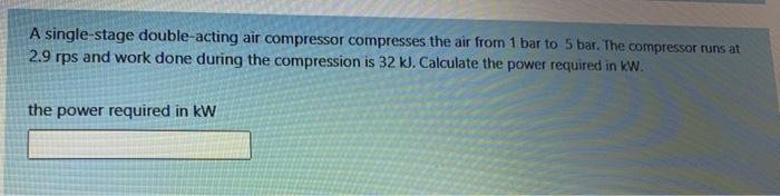 Solved A Single-stage Double-acting Air Compressor | Chegg.com