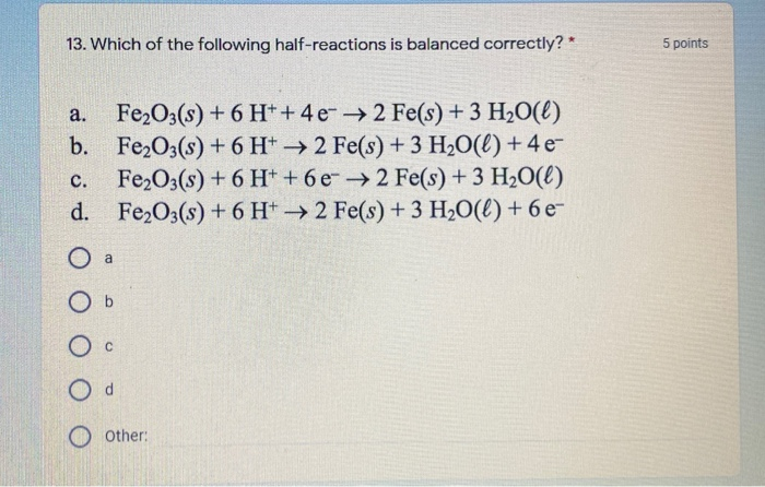 Solved 13 Which Of The Following Half Reactions Is Balan Chegg Com