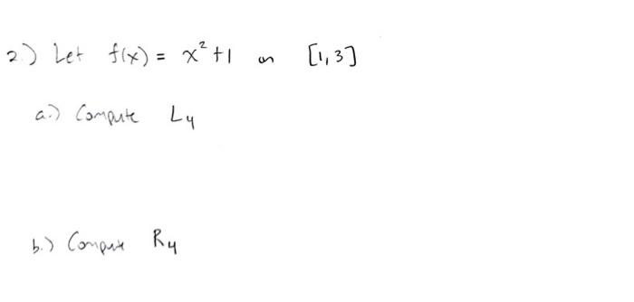 Solved 2 Let F X X2 1 In [1 3] A Compute L4 B Compere