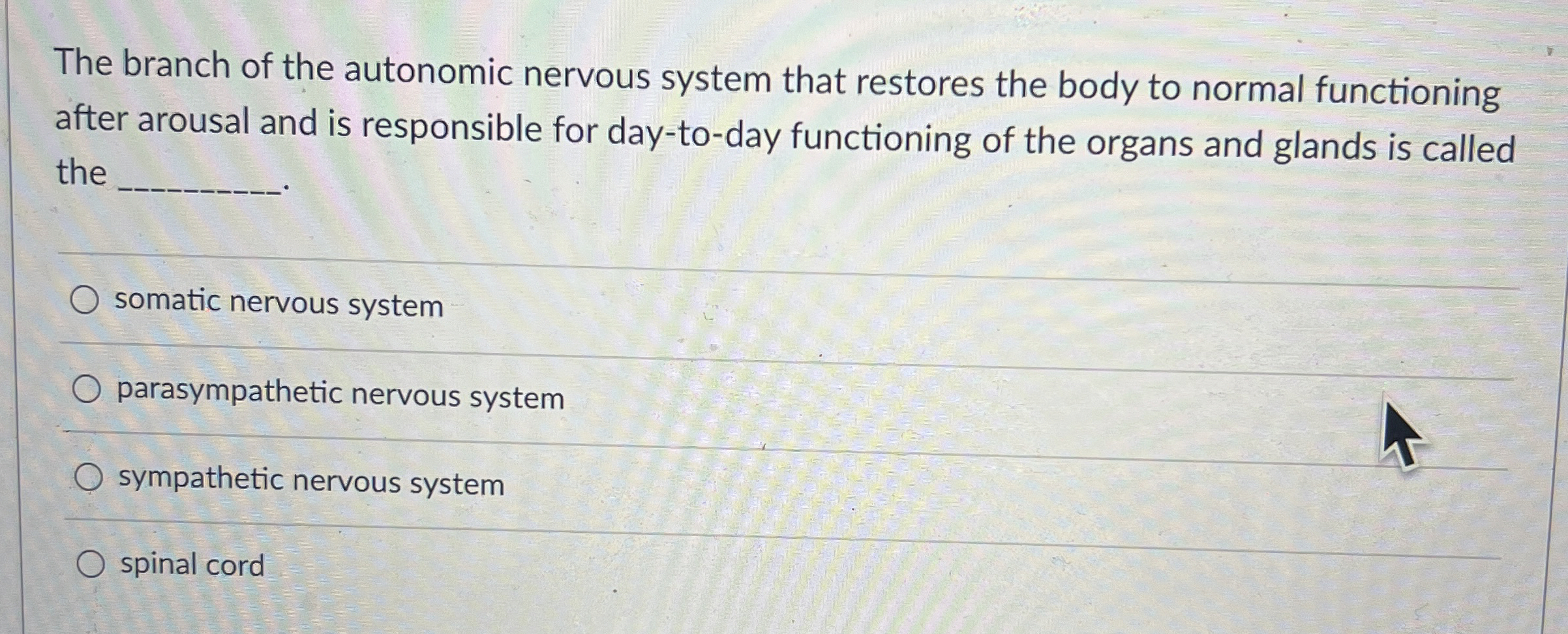 Solved The branch of the autonomic nervous system that | Chegg.com