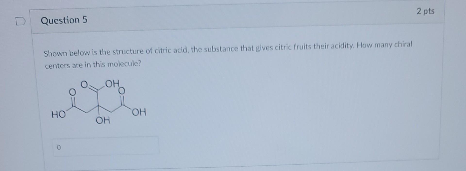 Solved Shown Below Is The Structure Of Citric Acid, The | Chegg.com