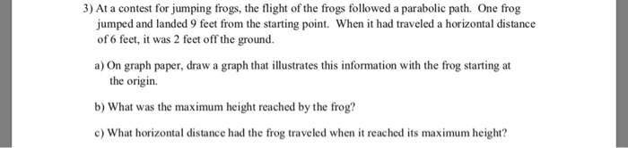 Jumping Frog Math Problem Solved 3) At a contest for jumping frogs, the flight of the | Chegg.com