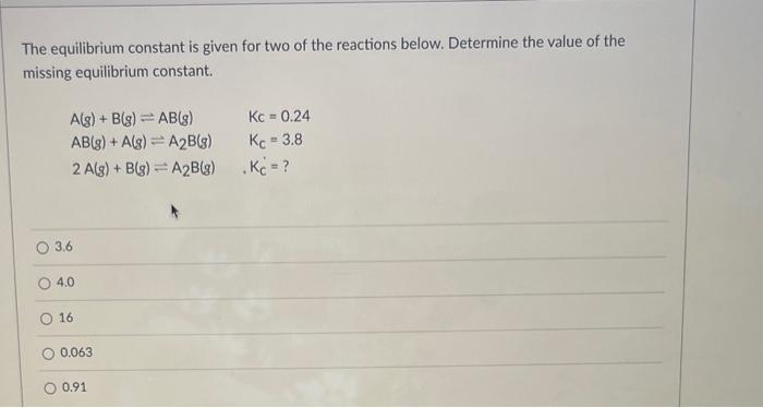 Solved The equilibrium constant is given for two of the | Chegg.com