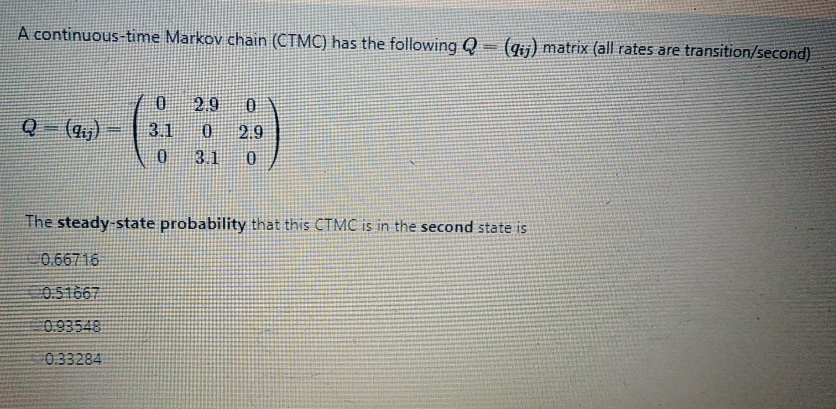 Solved A continuous-time Markov chain (CTMC) has the | Chegg.com