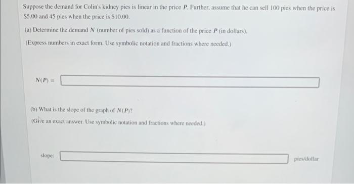 Solved Suppose the demand for Colin's kidney pies is linear | Chegg.com