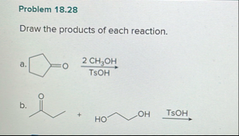 Solved Problem 18.28Draw the products of each reaction.a.b. | Chegg.com