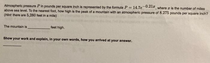 Atmospheric pressure \( P \) in pounds per square inch is represented by the formula \( P=14.7 e^{-0.21 x} \), where \( x \) 