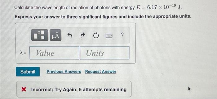 Solved Calculate the wavelength of radiation of photons with | Chegg.com