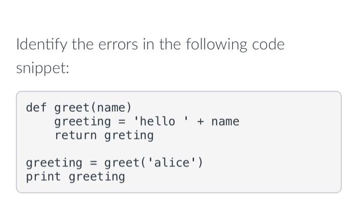 Solved Identify the errors in the following code snippet: | Chegg.com