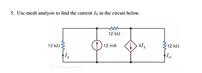 Solved Use mesh analysis to ﻿find the current I0 in ﻿the | Chegg.com