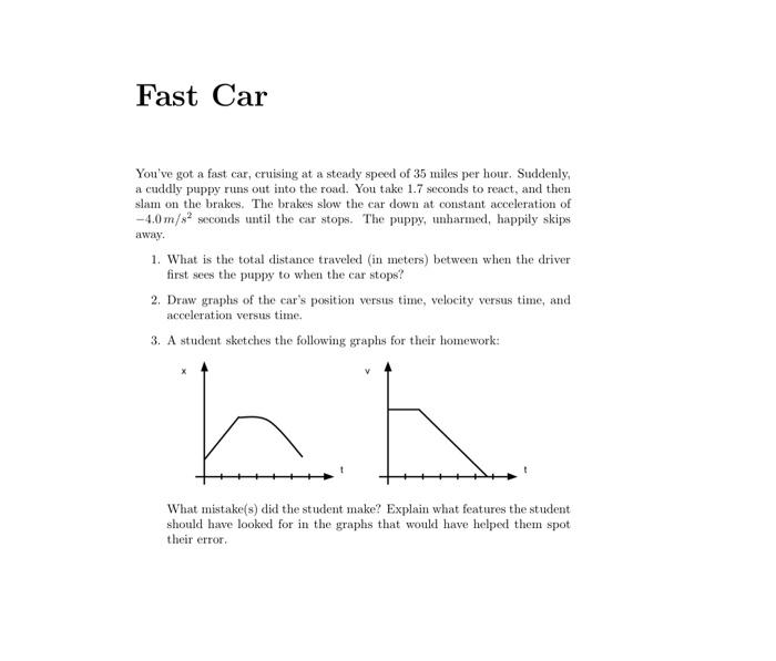 Solved You&rsquo;ve got a fast car, cruising at a steady speed of 