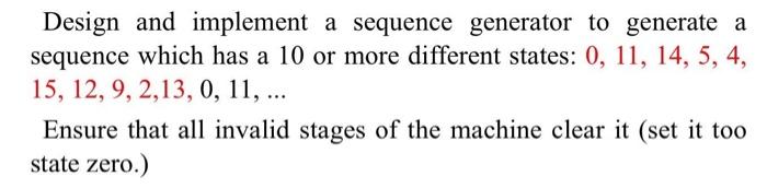 Solved Design and implement a sequence generator to generate | Chegg.com