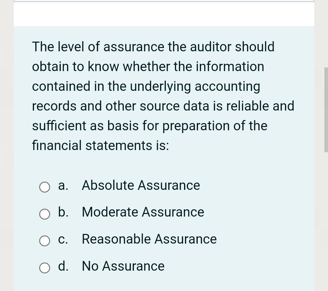 Solved The level of assurance the auditor should obtain to | Chegg.com
