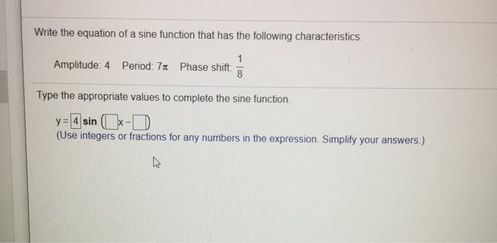 Solved Write the equation of a sine function that has the | Chegg.com