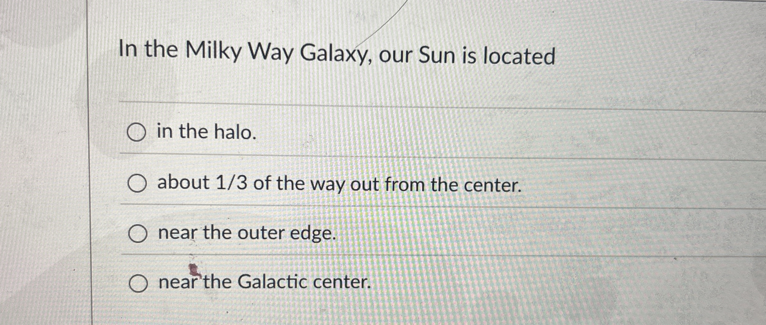 Solved In the Milky Way Galaxy, our Sun is locatedin the | Chegg.com