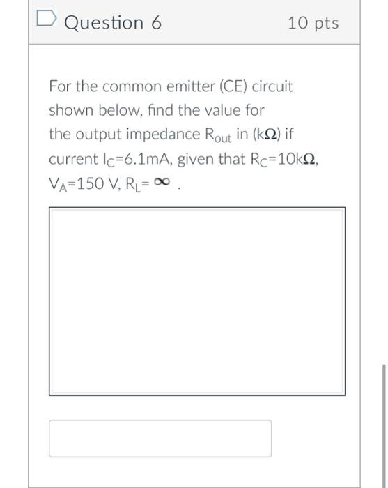 Solved Question 6 10 Pts For The Common Emitter (CE) Circuit | Chegg.com