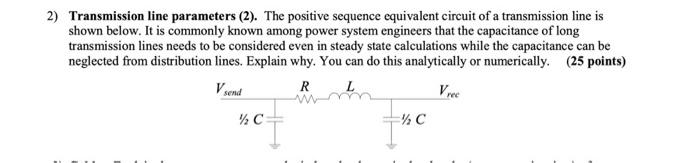 Solved 2) Transmission line parameters (2). The positive | Chegg.com