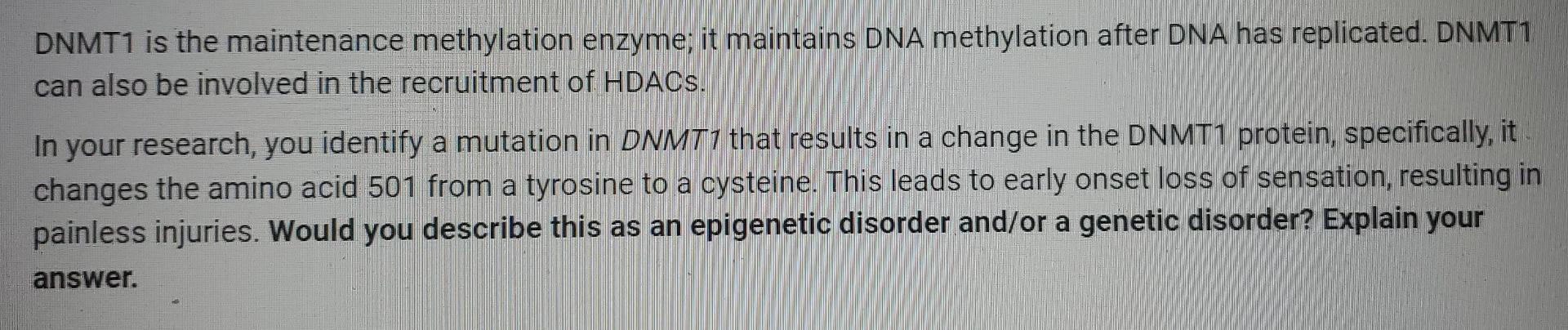 Solved DNMT1 is the maintenance methylation enzyme; it | Chegg.com