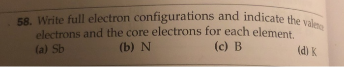 Solved d indicate the valence 58. Write full electron | Chegg.com