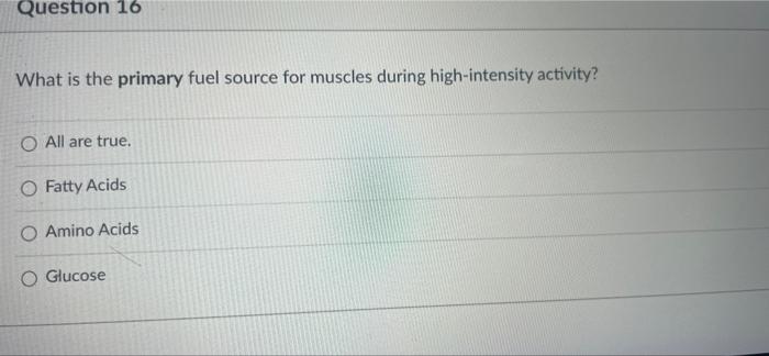 Solved Question 16 What is the primary fuel source for | Chegg.com