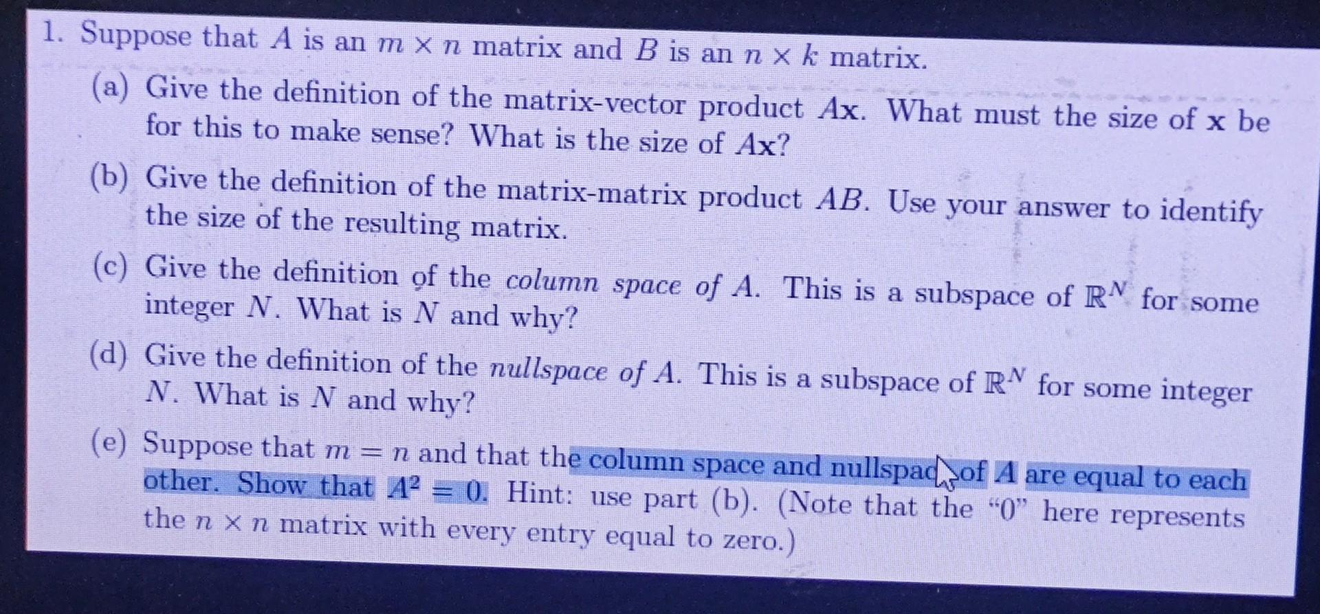 Solved 1 Suppose That A Is An M X N Matrix And B Is An N Xk Chegg solved-1-suppose-that-a-is-an-m-x-n-matrix-and-b-is-an-n-xk-chegg