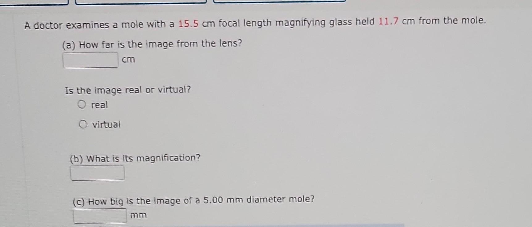 Solved A doctor examines a mole with a 15.5 cm focal length | Chegg.com