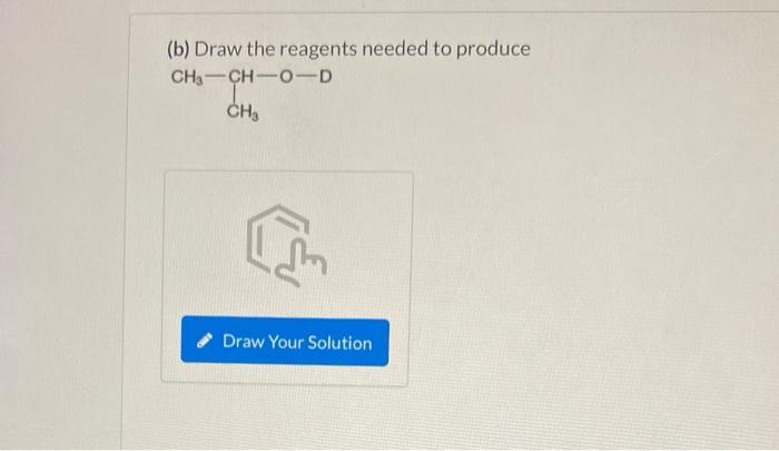 Solved (a) Draw the reagents needed to produce | Chegg.com