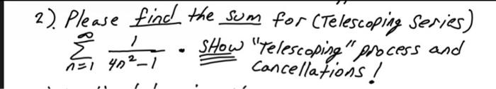 Solved 2). Please find the sum for (Telescoping Series) SHow | Chegg.com