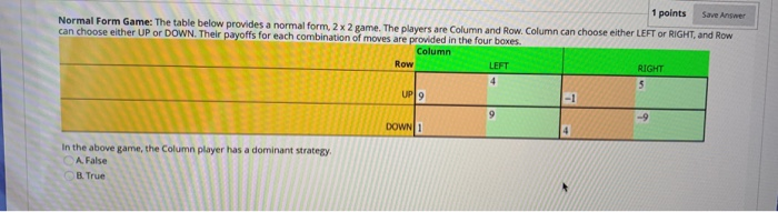Solved 1 points Save Answer Normal Form Game: The table | Chegg.com