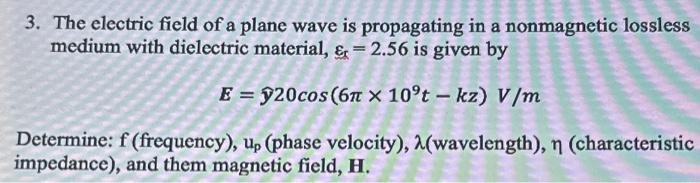 Solved 3. The electric field of a plane wave is propagating | Chegg.com