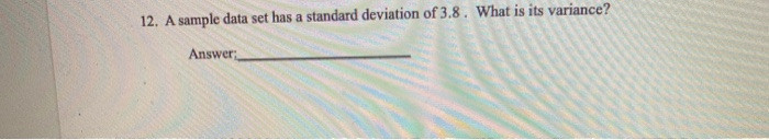 Solved 12. A sample data set has a standard deviation of | Chegg.com