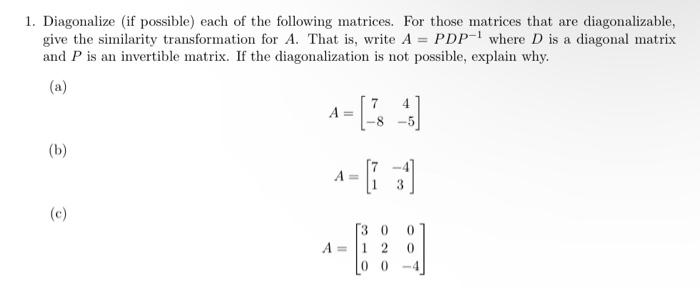 Solved 1. Diagonalize (if possible) each of the following | Chegg.com