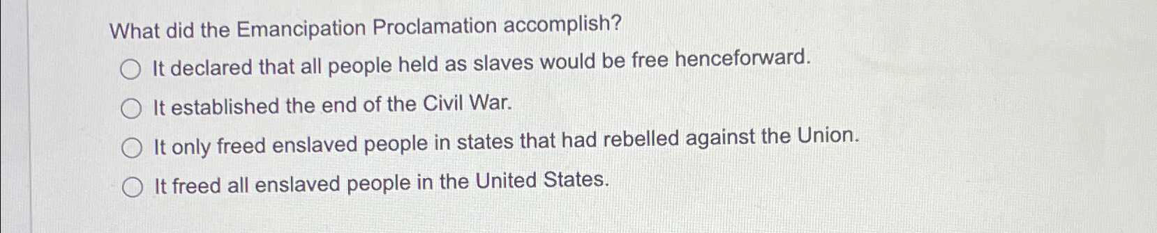 Solved What Did The Emancipation Proclamation Accomplish?It | Chegg.com