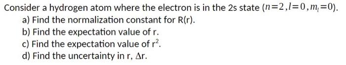 Solved Consider a hydrogen atom where the electron is in the | Chegg.com