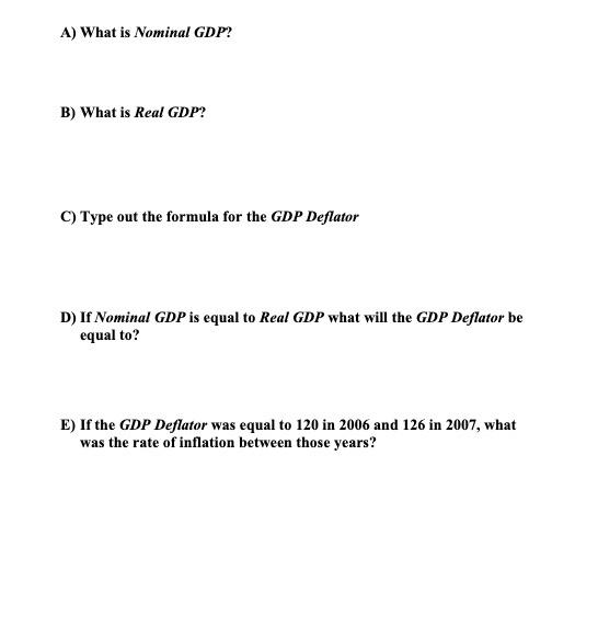 Solved A) What is Nominal GDP? B) What is Real GDP? C) Type