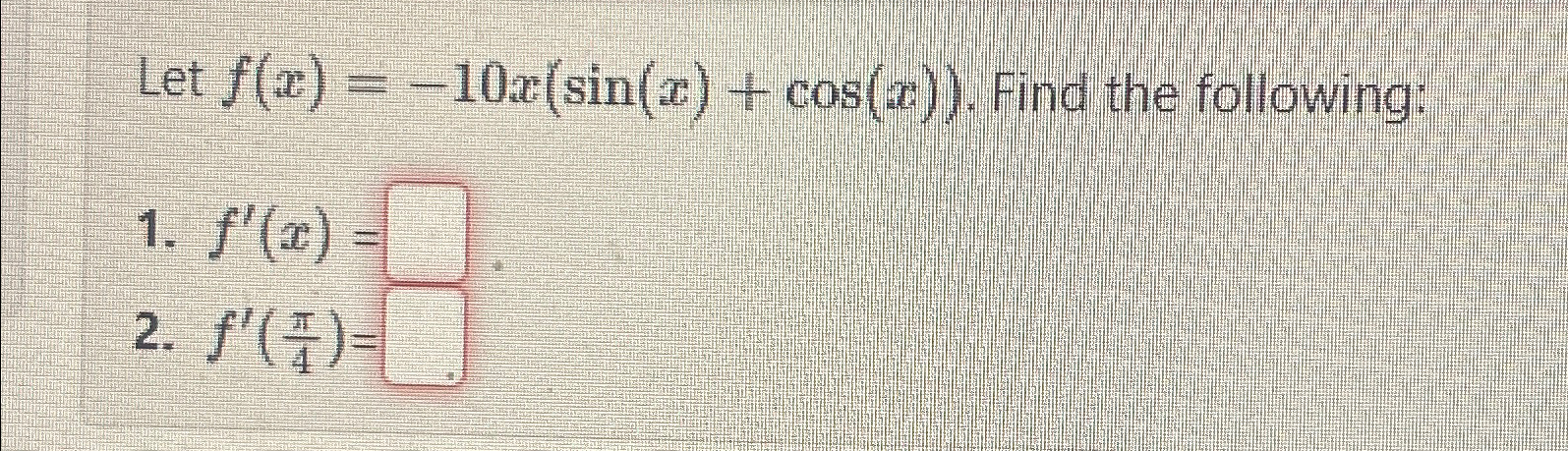 Solved Let F X 10x Sin X Cos X ﻿find The