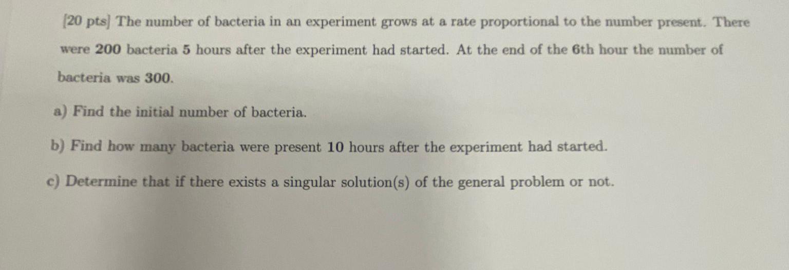 Solved [20 Pts] The Number Of Bacteria In An Experiment | Chegg.com