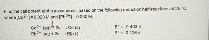 Solved Find the cell potential of a galvanic cell based on | Chegg.com