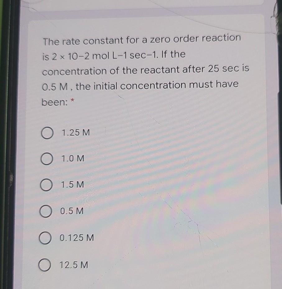 Solved The rate constant for a zero order reaction is 2 x