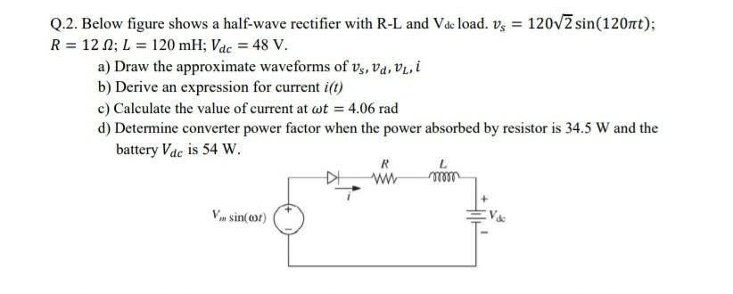 Solved Q.2. Below figure shows a half-wave rectifier with | Chegg.com