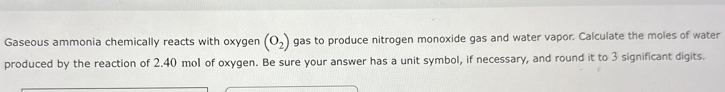 Solved Gaseous ammonia chemically reacts with oxygen (O2) | Chegg.com