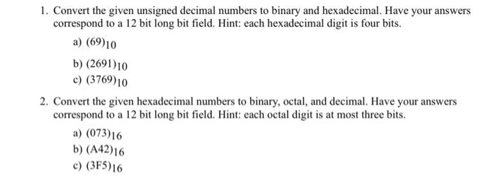 Solved 1. Convert the given unsigned decimal numbers to | Chegg.com