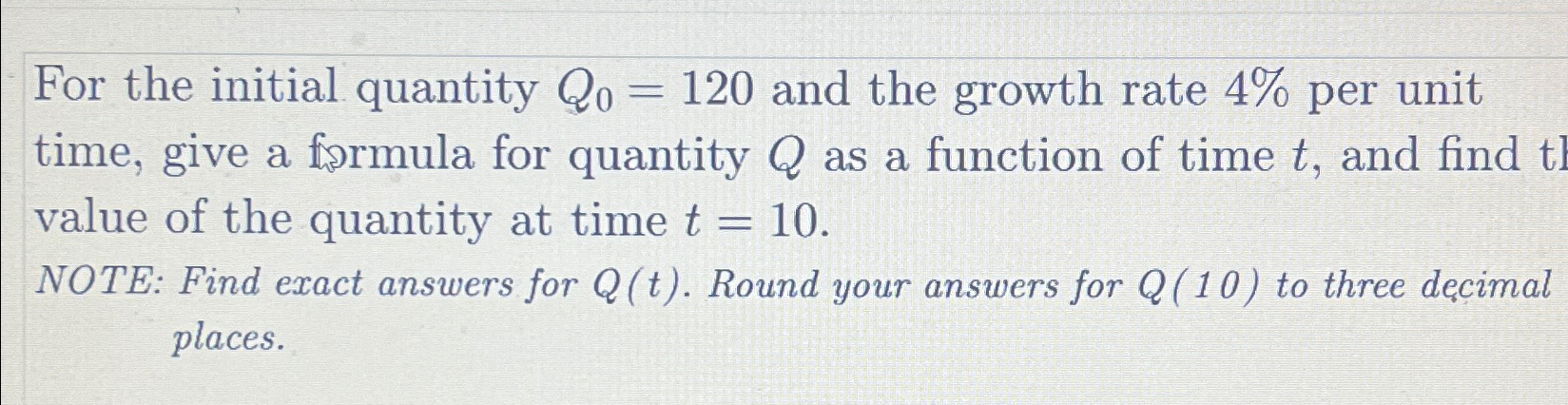 Solved For the initial quantity Q0=120 ﻿and the growth rate | Chegg.com