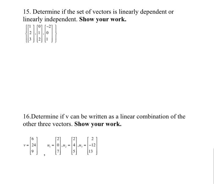 Solved 15. Determine if the set of vectors is linearly | Chegg.com