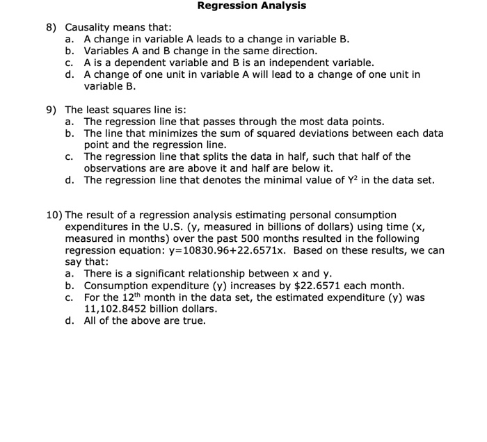 Solved Regression Analysis 8) Causality means that: a. A | Chegg.com