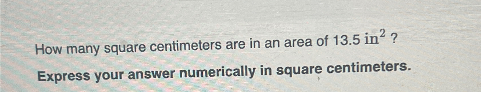 Solved How many square centimeters are in an area of 13.5 | Chegg.com