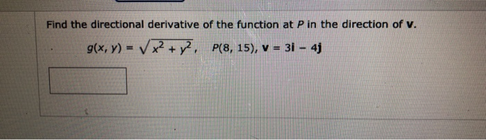 Solved Find The Directional Derivative Of The Function At P Chegg Com